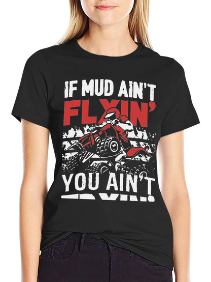 Mud Flyin ATV T-Shirt