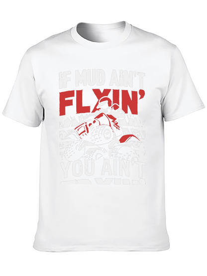 Mud Flyin ATV T-Shirt