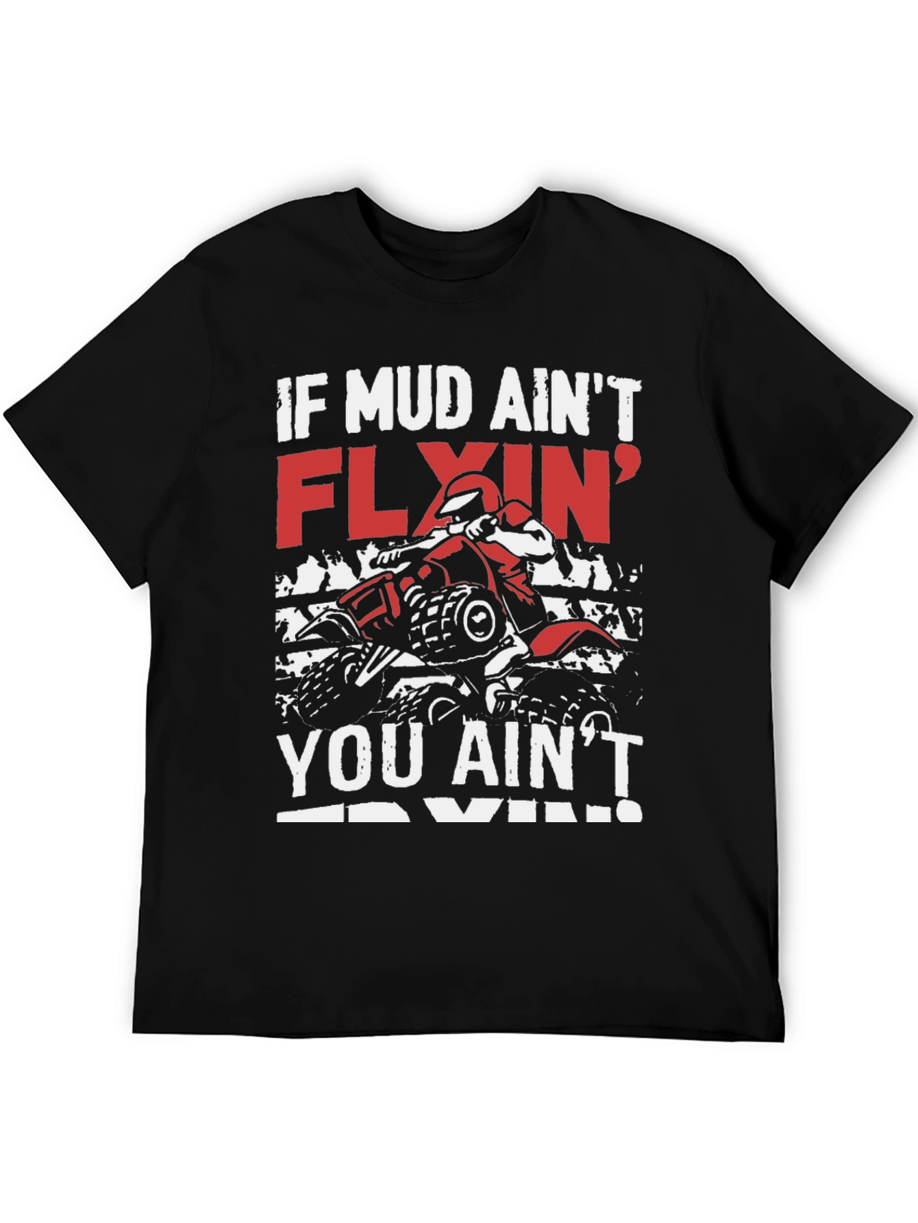 Mud Flyin ATV T-Shirt