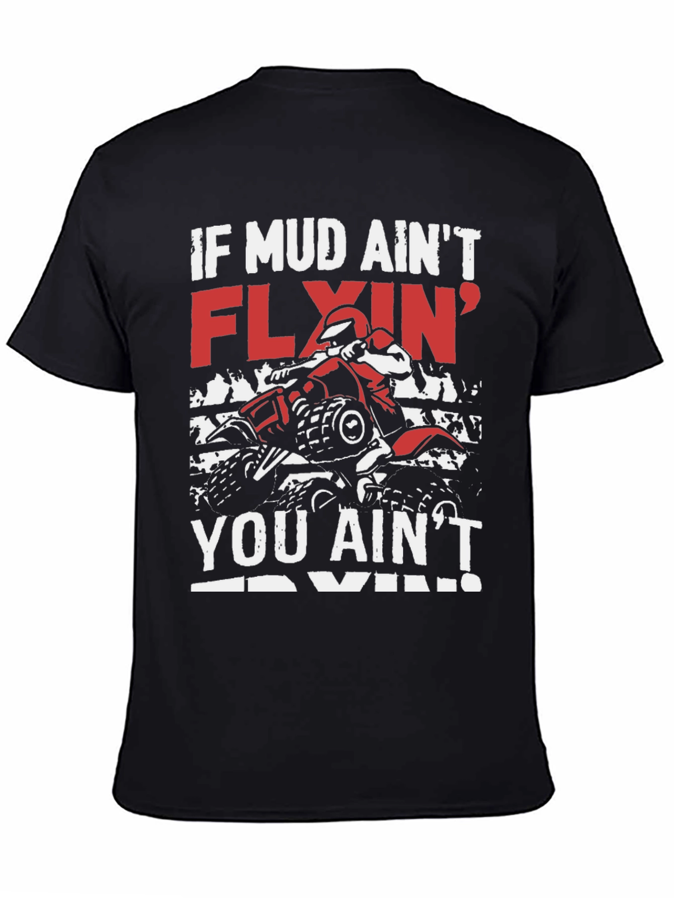 Mud Flyin ATV T-Shirt