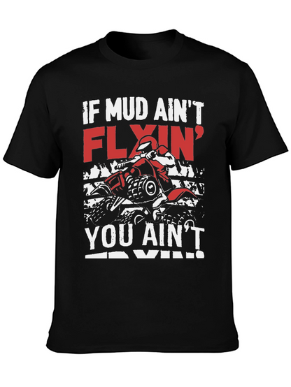 Mud Flyin ATV T-Shirt