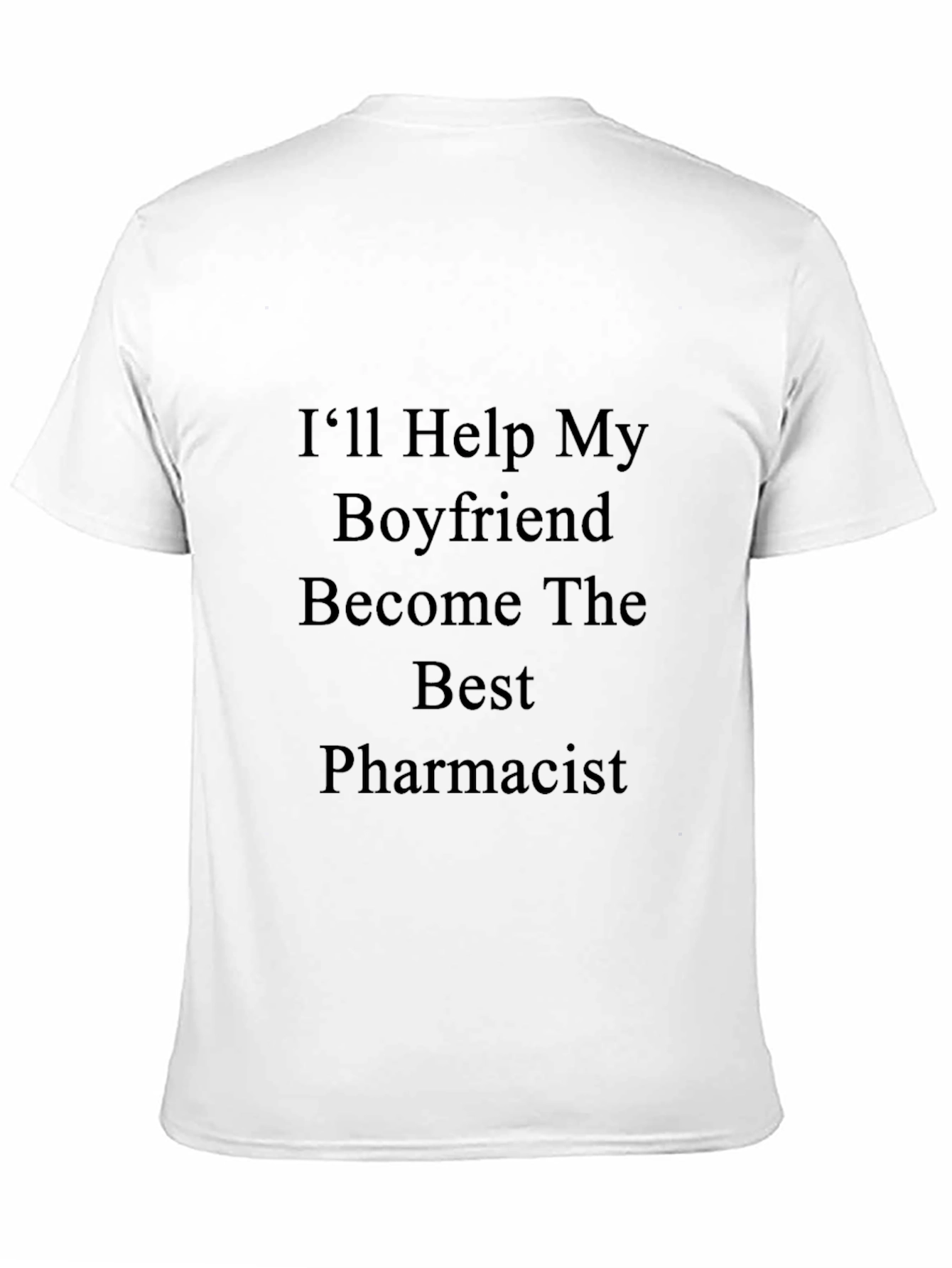 Ill Help My Boyfriend Pharmacist T-Shirt