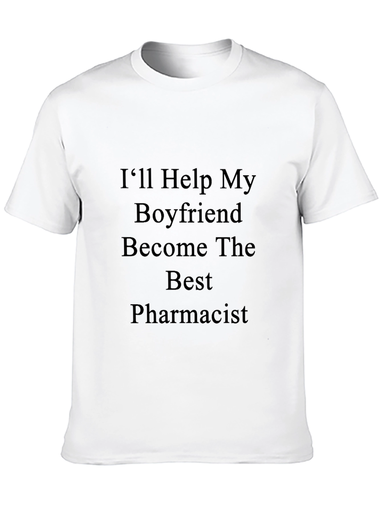 Ill Help My Boyfriend Pharmacist T-Shirt