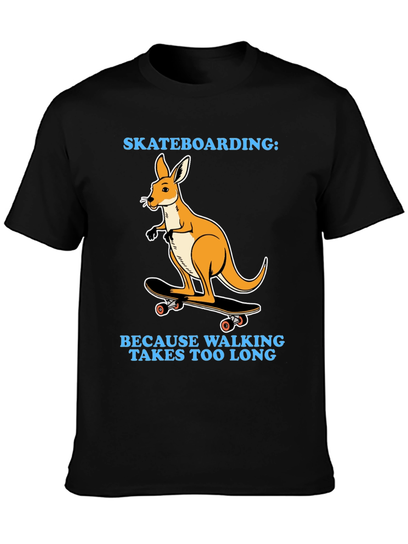Kangaroo Skateboarding T-Shirt - Because Walking Takes Too Long
