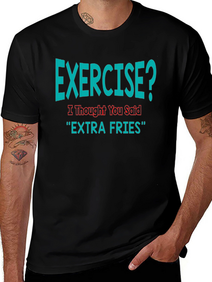 Exercise? Extra Fries Funny T-Shirt