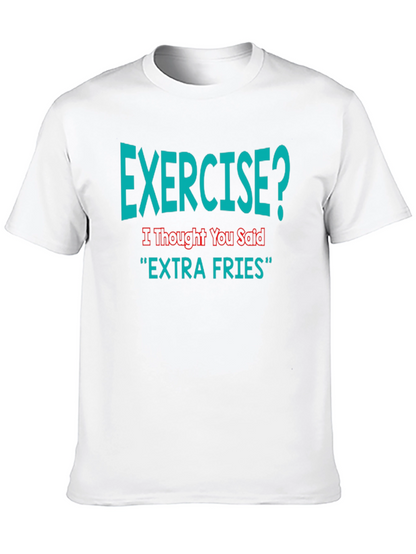Exercise? Extra Fries Funny T-Shirt