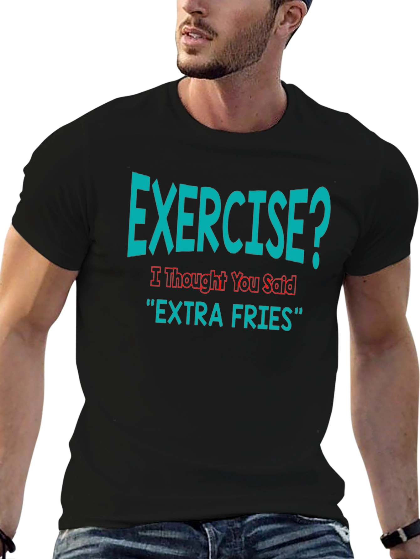 Exercise? Extra Fries Funny T-Shirt