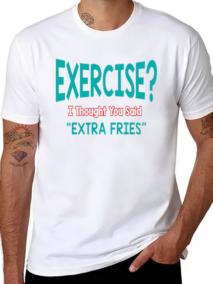 Exercise? Extra Fries Funny T-Shirt