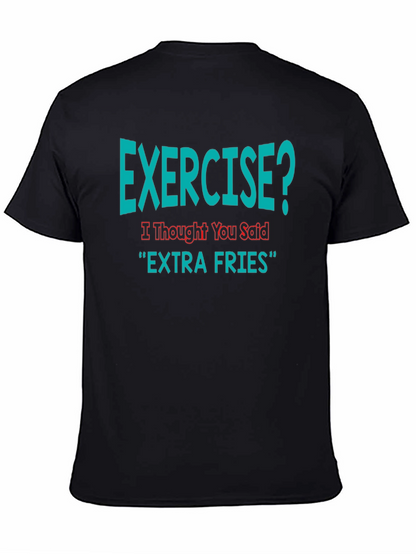 Exercise? Extra Fries Funny T-Shirt