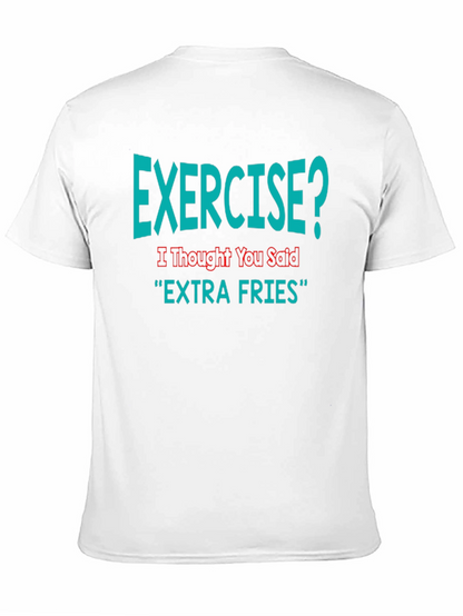 Exercise? Extra Fries Funny T-Shirt