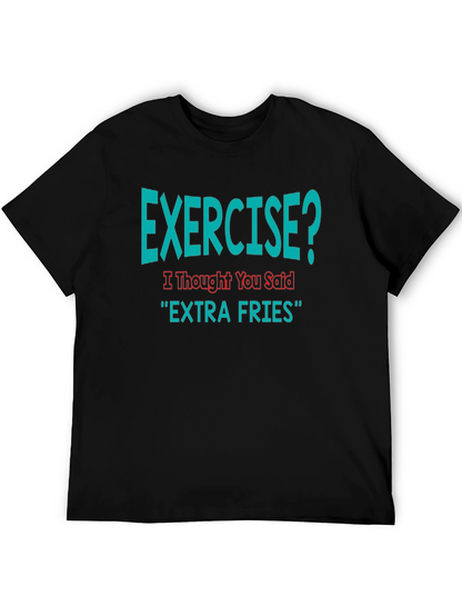 Exercise? Extra Fries Funny T-Shirt