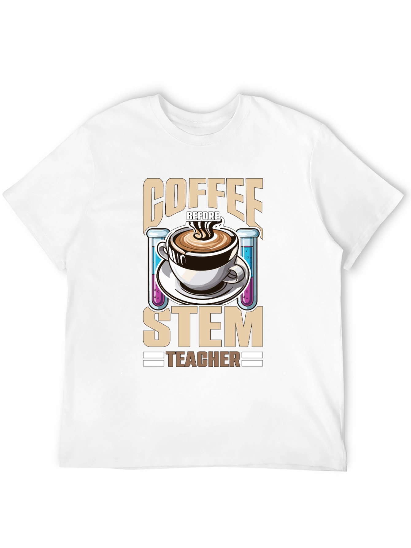 Coffee Before STEM Teacher T-Shirt