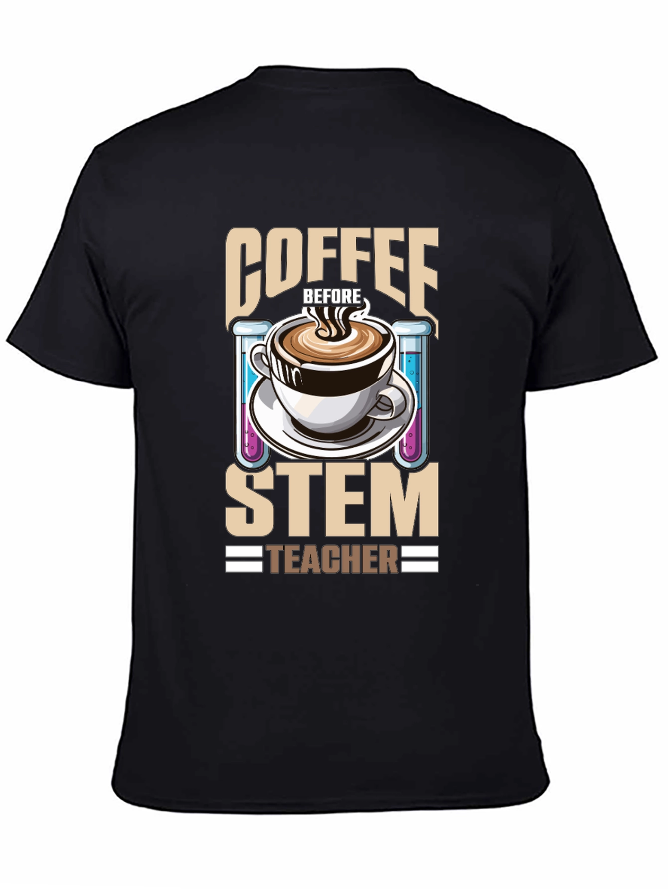 Coffee Before STEM Teacher T-Shirt
