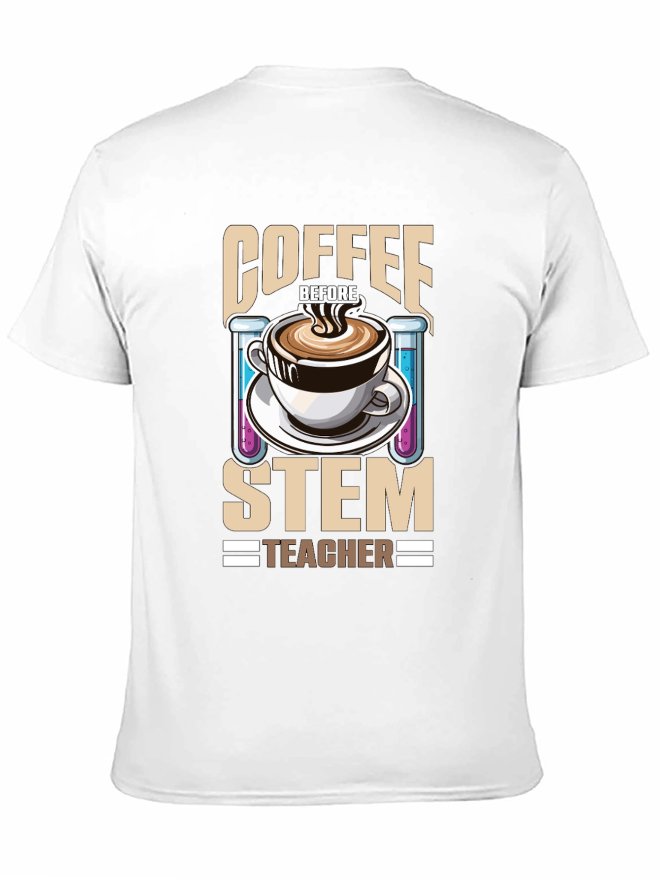 Coffee Before STEM Teacher T-Shirt
