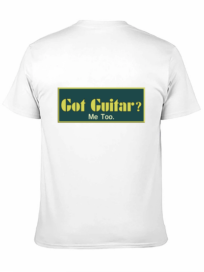 Got Guitar? T-Shirt - Musician Tee