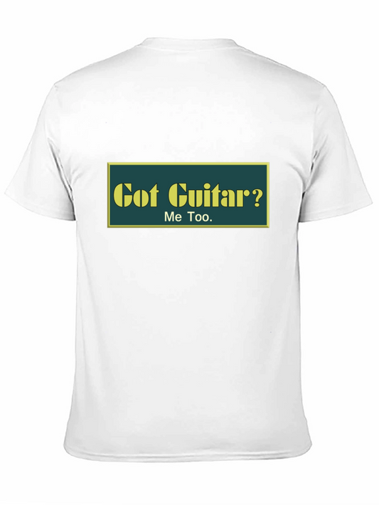 Got Guitar? T-Shirt - Musician Tee