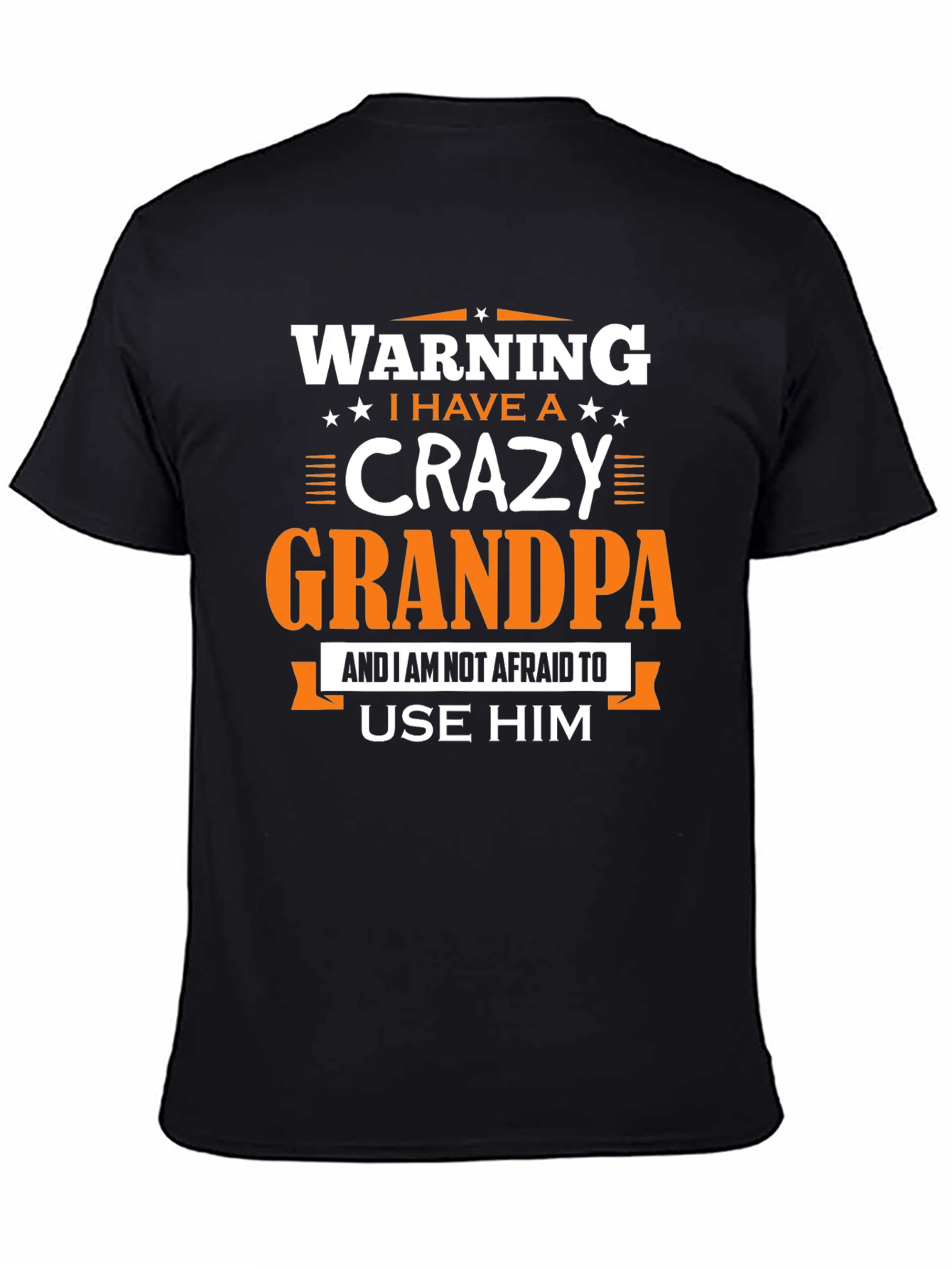 Warning: I Have a Crazy Grandpa T-Shirt