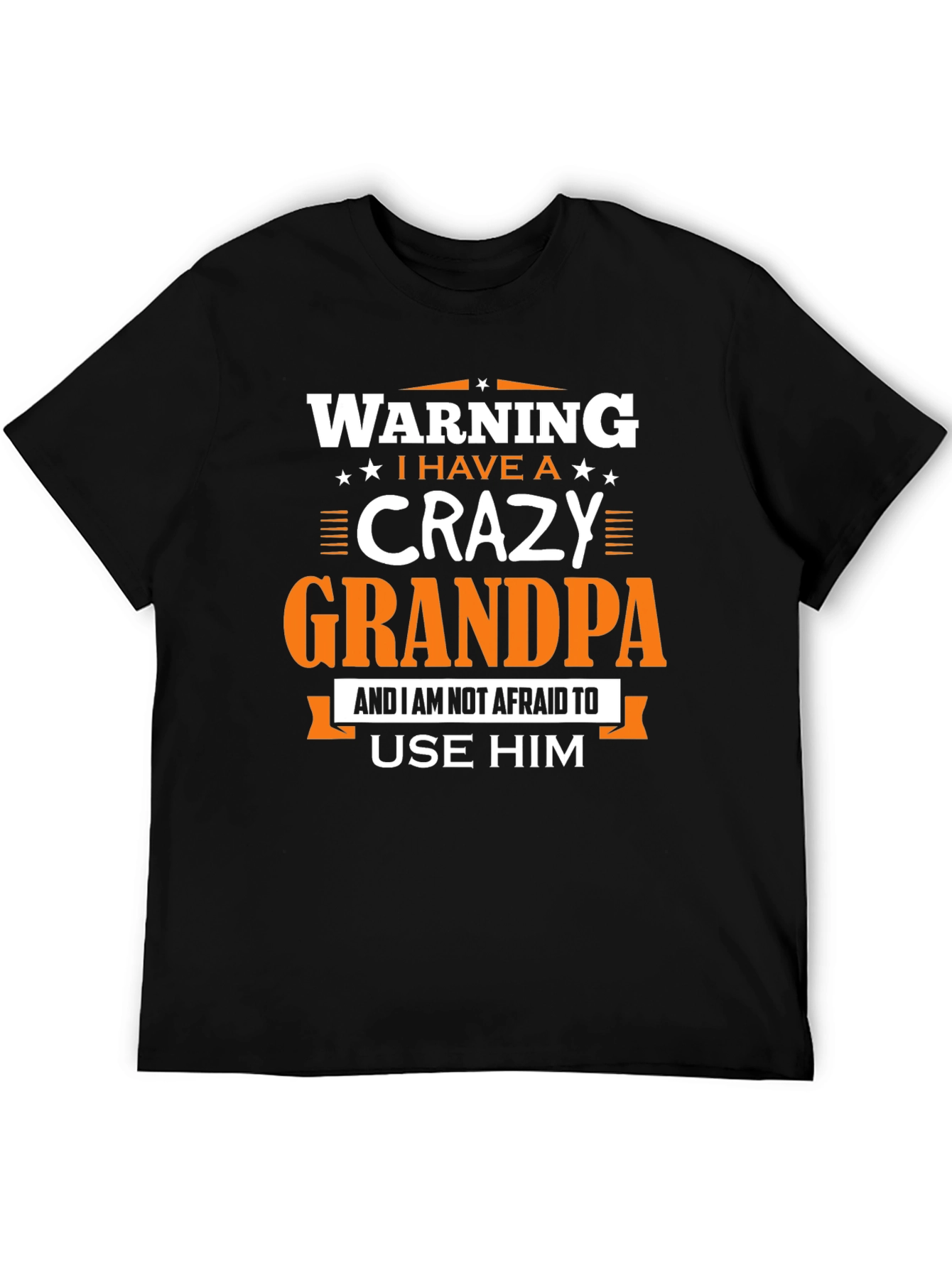 Warning: I Have a Crazy Grandpa T-Shirt