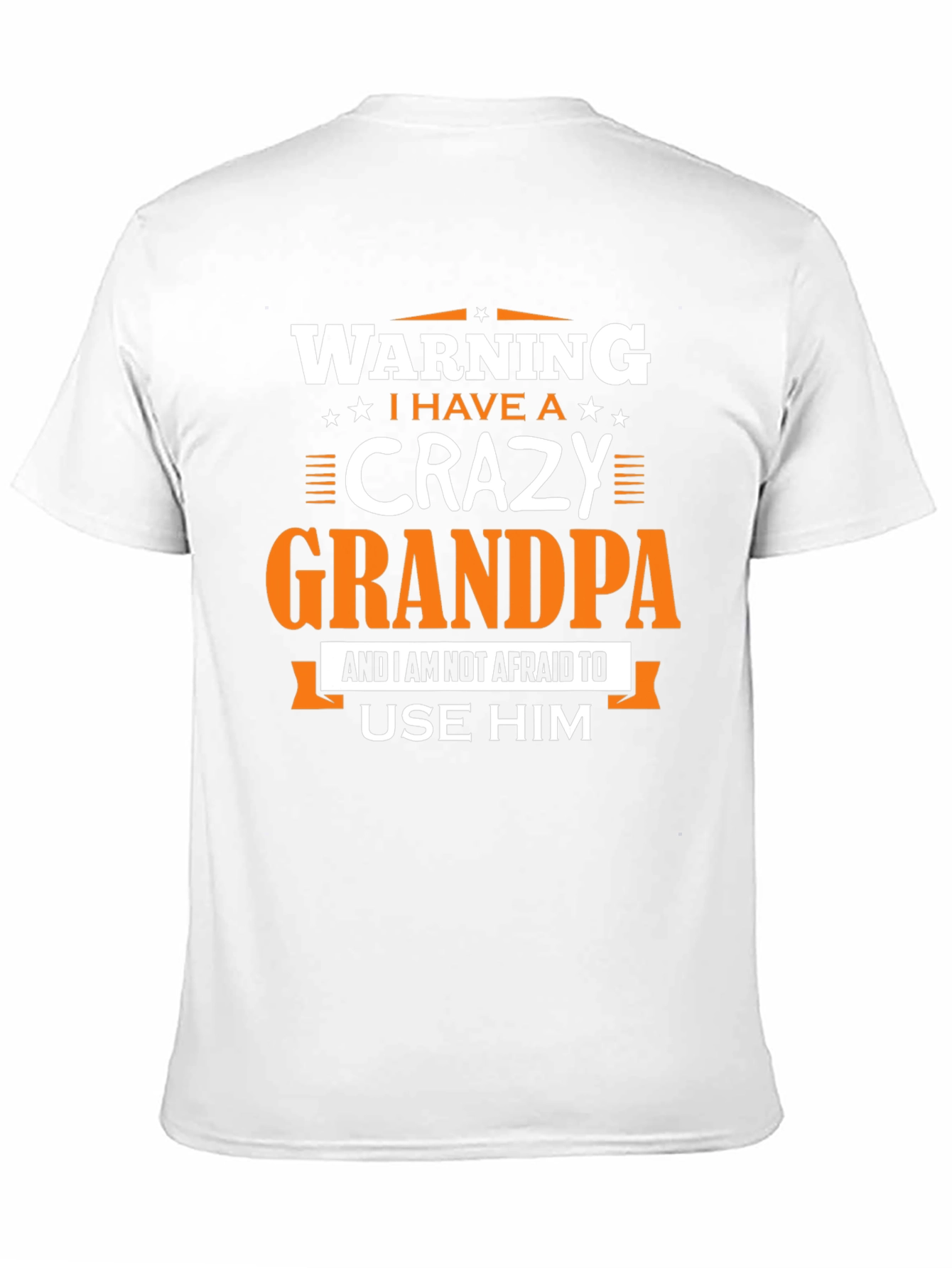 Warning: I Have a Crazy Grandpa T-Shirt