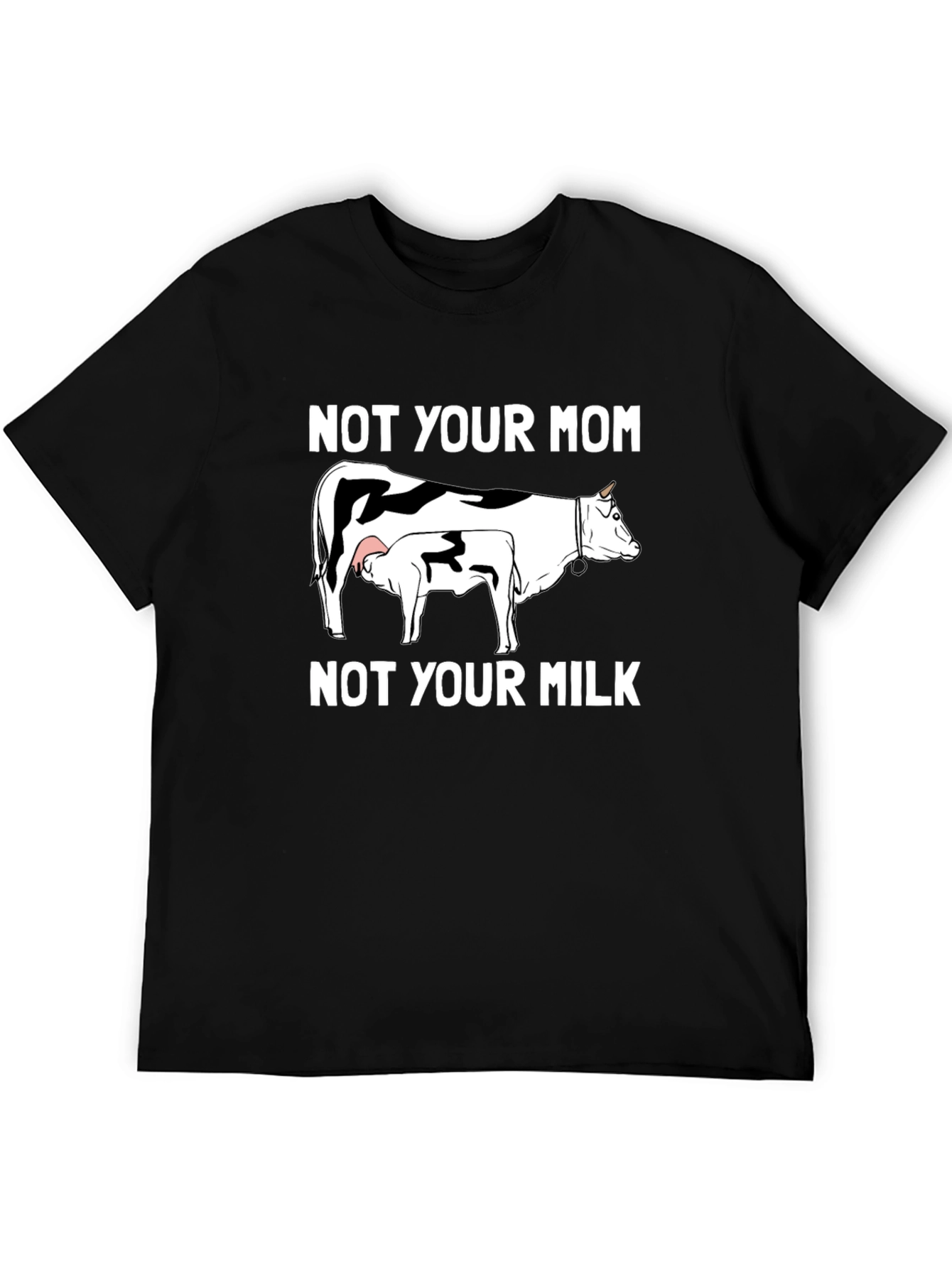 Not Your Mom Not Your Milk Graphic Tee