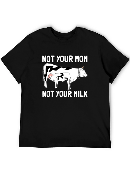 Not Your Mom Not Your Milk Graphic Tee