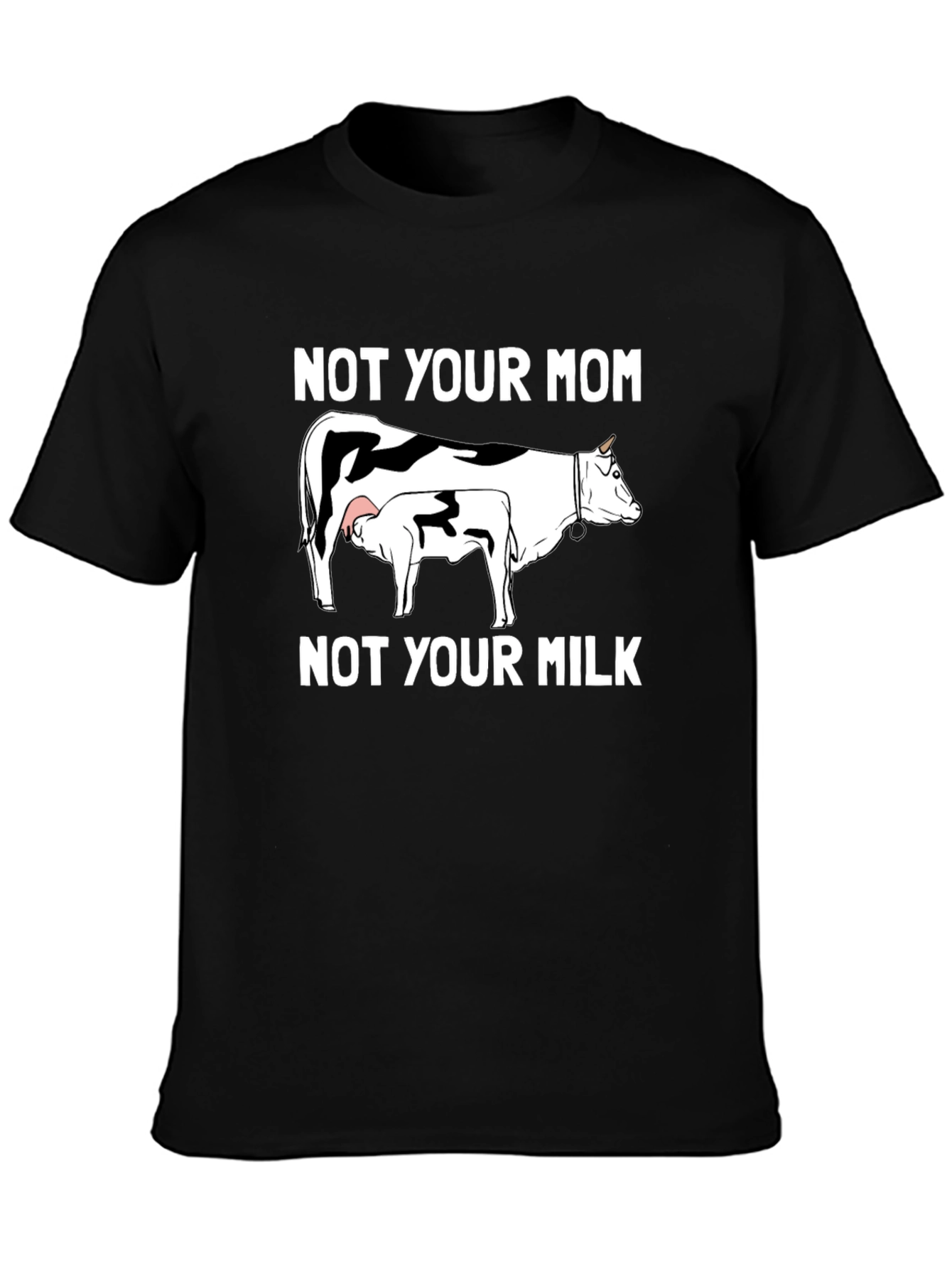Not Your Mom Not Your Milk Graphic Tee
