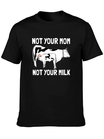 Not Your Mom Not Your Milk Graphic Tee