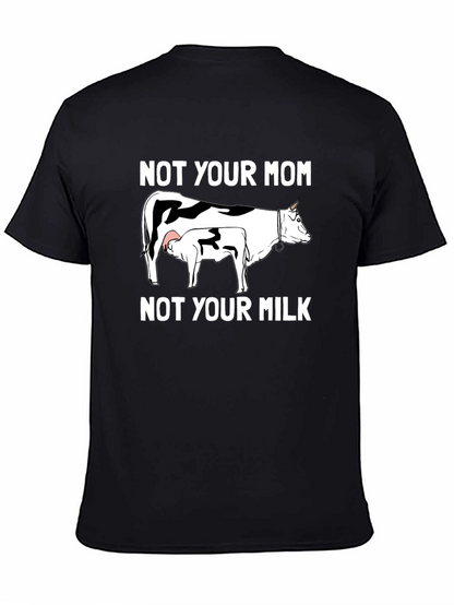 Not Your Mom Not Your Milk Graphic Tee