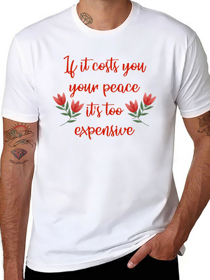Peace Quote T-Shirt - If it Costs You