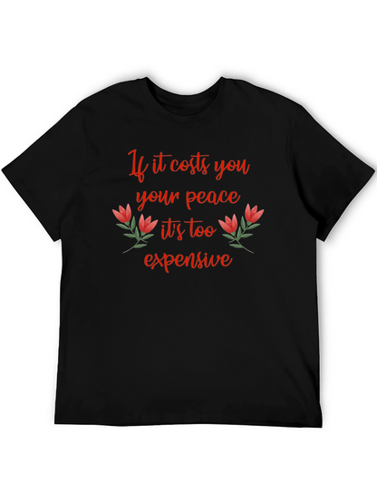 Peace Quote T-Shirt - If it Costs You
