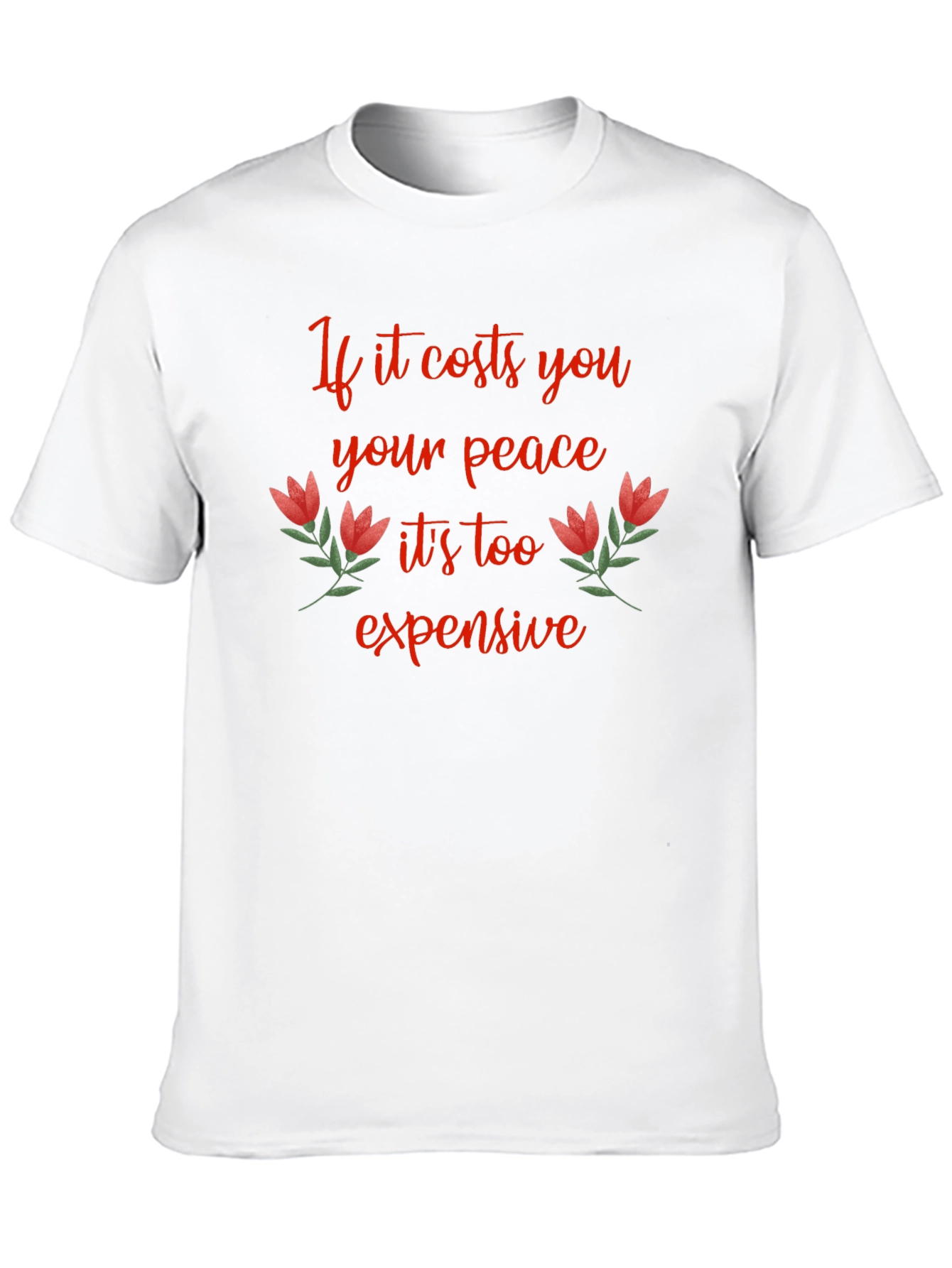 Peace Quote T-Shirt - If it Costs You