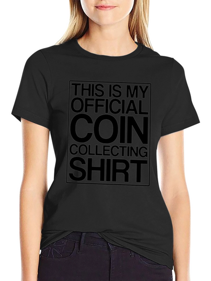 Coin Collecting Official Shirt - Hobbyist Tee