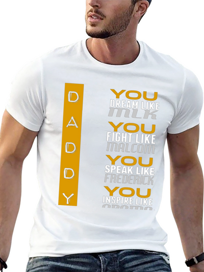 Inspirational Daddy T-Shirt - Dream Fight Speak Inspire