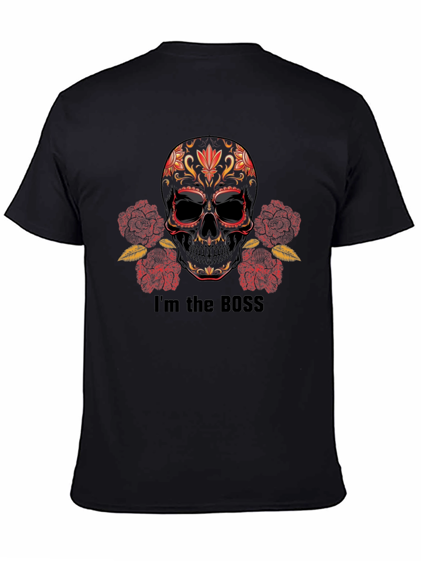 Im the Boss Sugar Skull T-Shirt