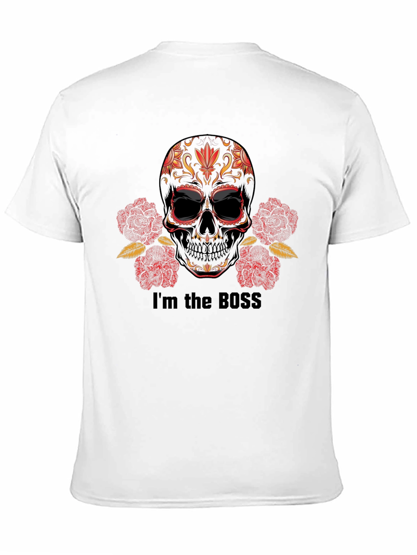 Im the Boss Sugar Skull T-Shirt