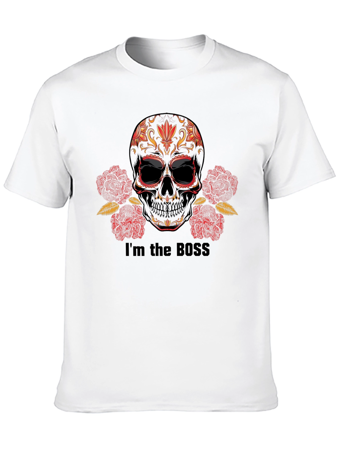 Im the Boss Sugar Skull T-Shirt