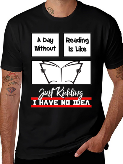 Funny Reading T-Shirt - A Day Without Reading