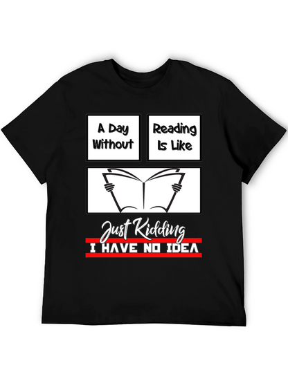 Funny Reading T-Shirt - A Day Without Reading