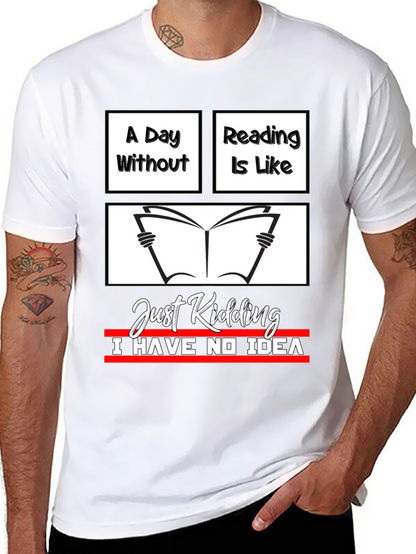 Funny Reading T-Shirt - A Day Without Reading