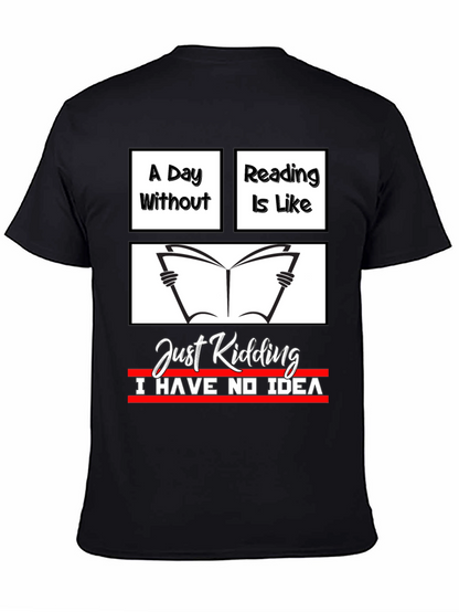 Funny Reading T-Shirt - A Day Without Reading