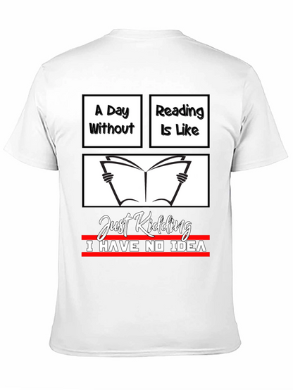 Funny Reading T-Shirt - A Day Without Reading