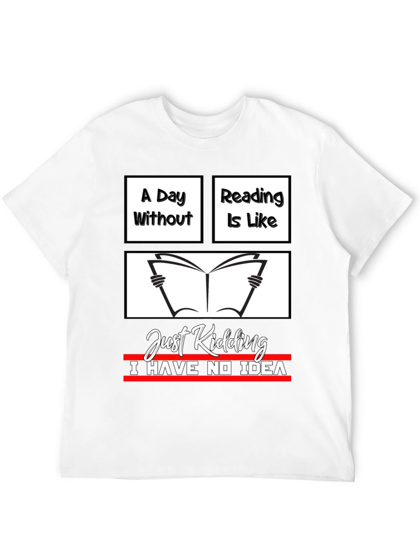 Funny Reading T-Shirt - A Day Without Reading