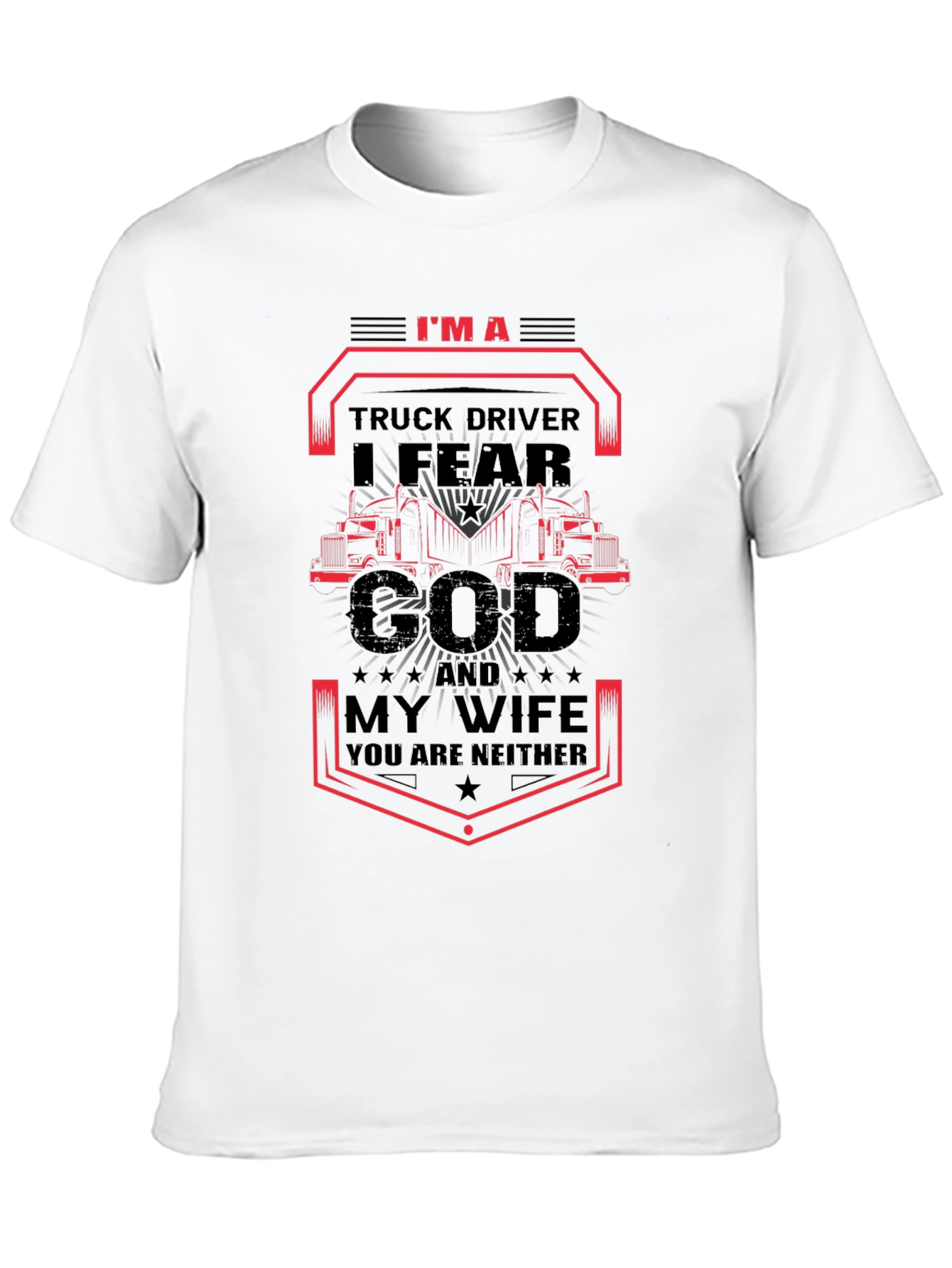 Truck Driver I Fear God T-Shirt