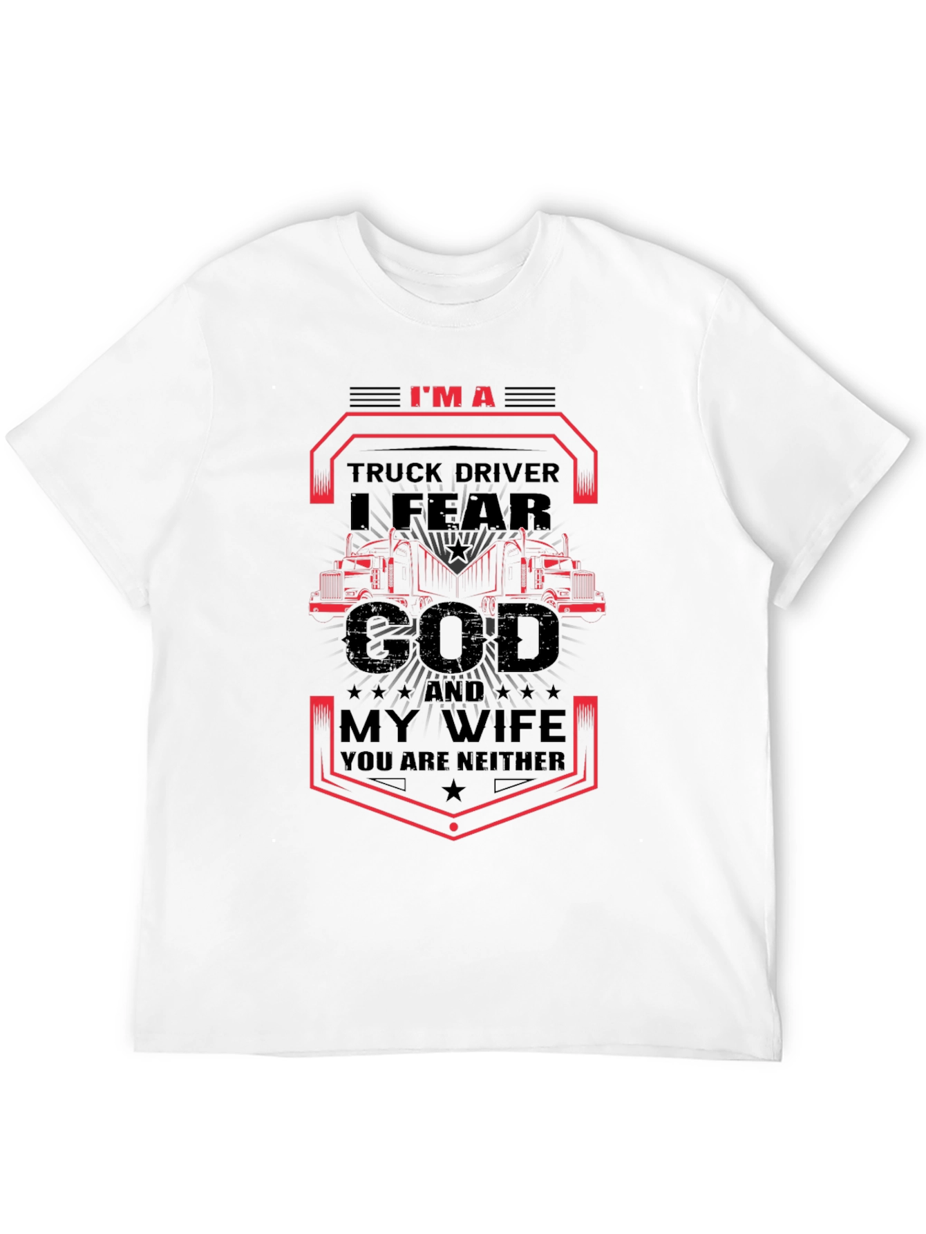 Truck Driver I Fear God T-Shirt