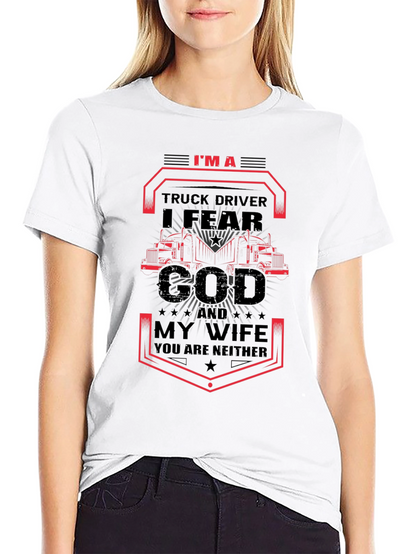 Truck Driver I Fear God T-Shirt