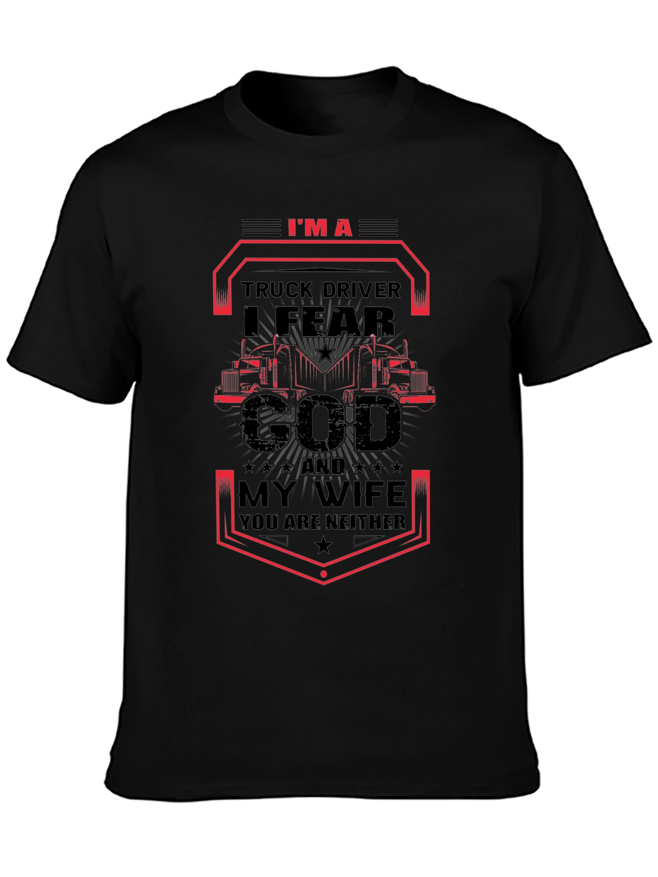 Truck Driver I Fear God T-Shirt