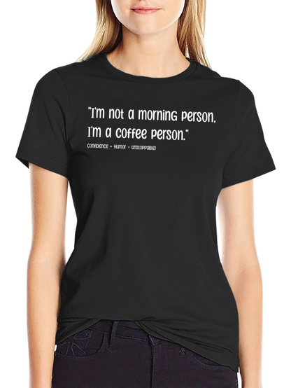 Coffee Person T-Shirt: Not a Morning Person!