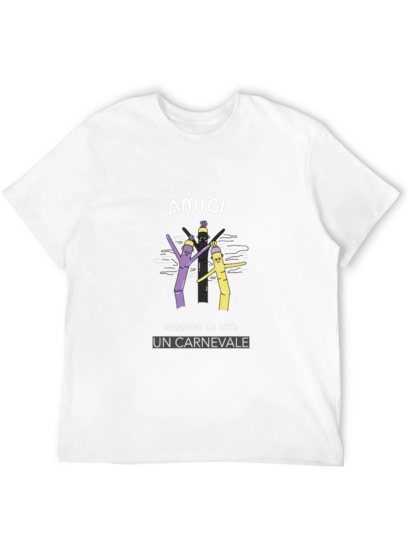 Friends Make Life a Carnival T-Shirt