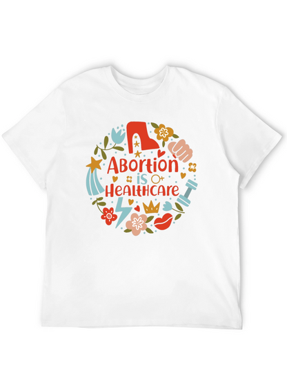 Abortion is Healthcare T-Shirt Pro Choice Feminist Tee