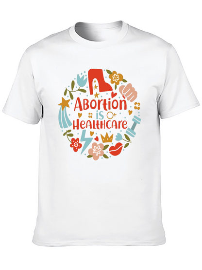 Abortion is Healthcare T-Shirt Pro Choice Feminist Tee